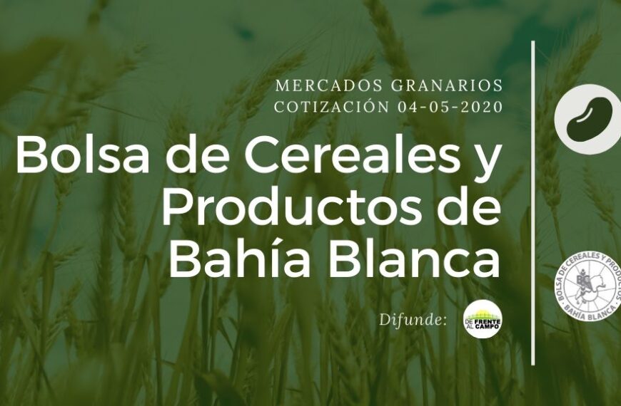 Precios Orientativos en el ambito de la Bolsa de Cereales de Bahia Blanca – 04 de mayo 2020