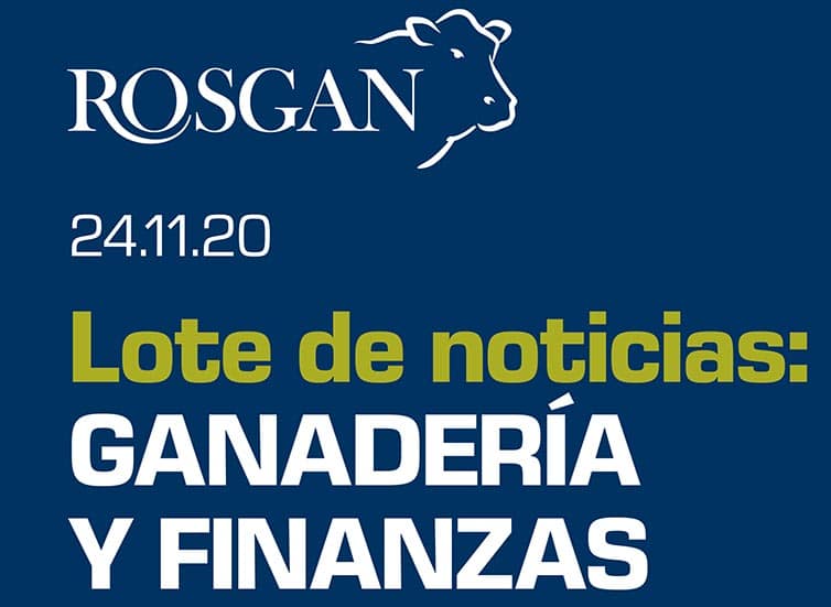 Rosgan: Informe de noticas sobre Ganadería y Finanzas