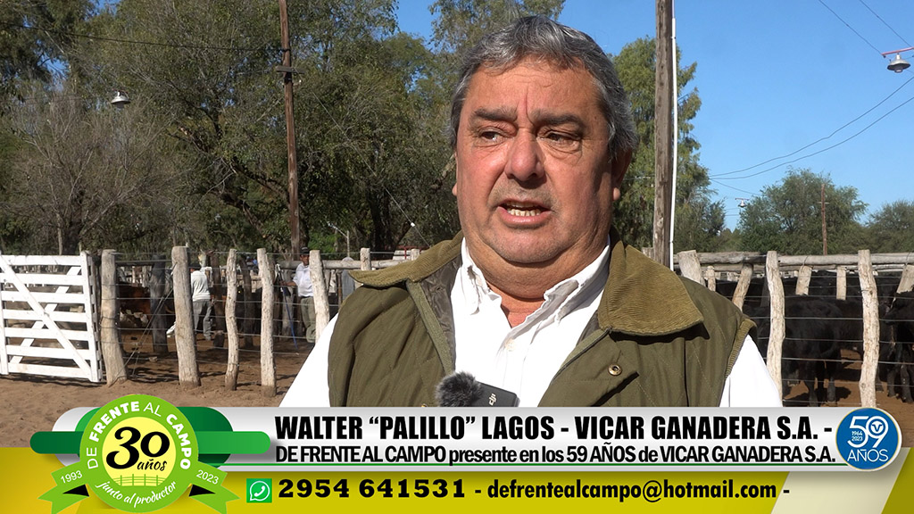 Entrevista: WALTER «PALILLO» LAGOS – 59 años de VICAR GANADERA S.A.