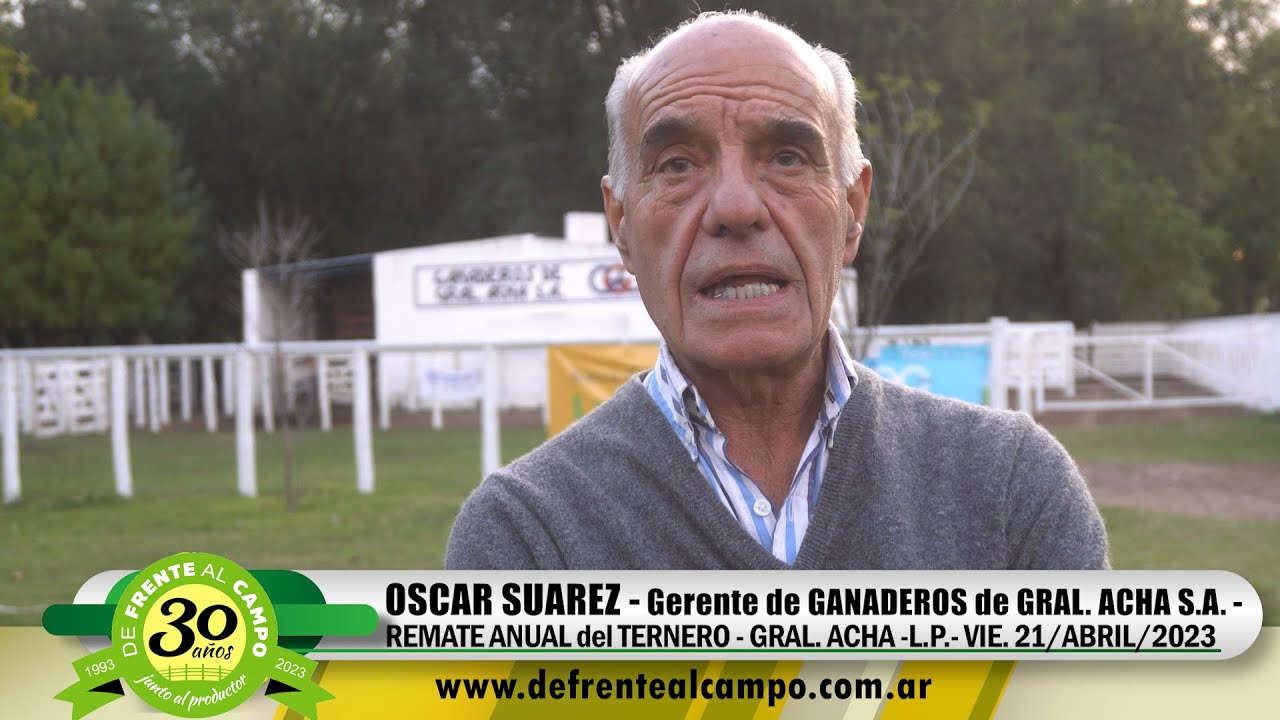 41° Remate anual de Ganaderos de General Acha S.A.: Oscar Suárez – Consignatario –