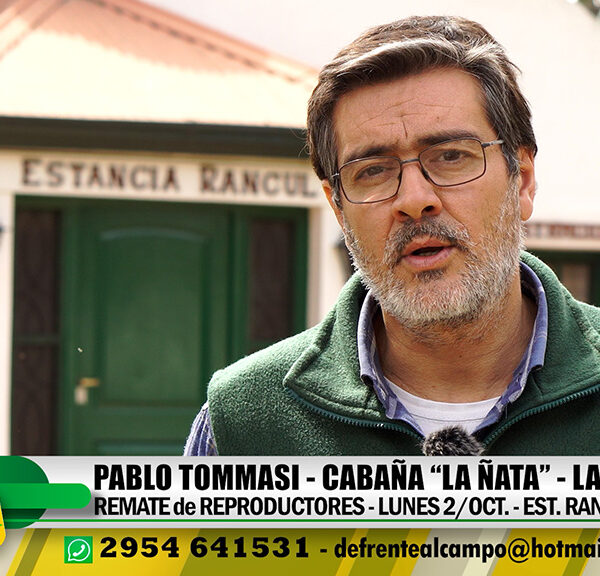 Entrevista: Pablo Tommasi – Cabaña «La Ñata» – Remate de reproductores.