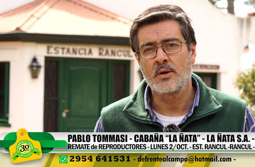 Entrevista: Pablo Tommasi – Cabaña «La Ñata» – Remate de reproductores.