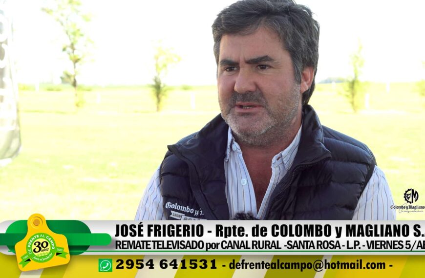 Entrevista: José Frigerio – Rpte. de Colombo y Magliano S.A. – El Cortijo –