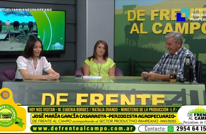 Entrevista: María Eugenia Borges y Natalia Ovando hablan sobre la producción agropecuaria en la pampa