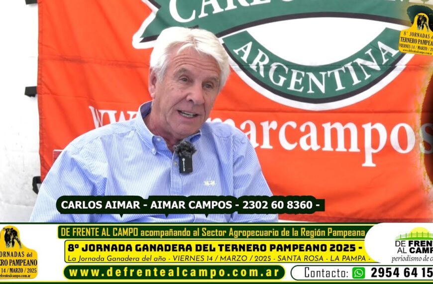 Carlos Aimar analizó el mercado de campos y pidió eliminar trabas para el crecimiento del agro