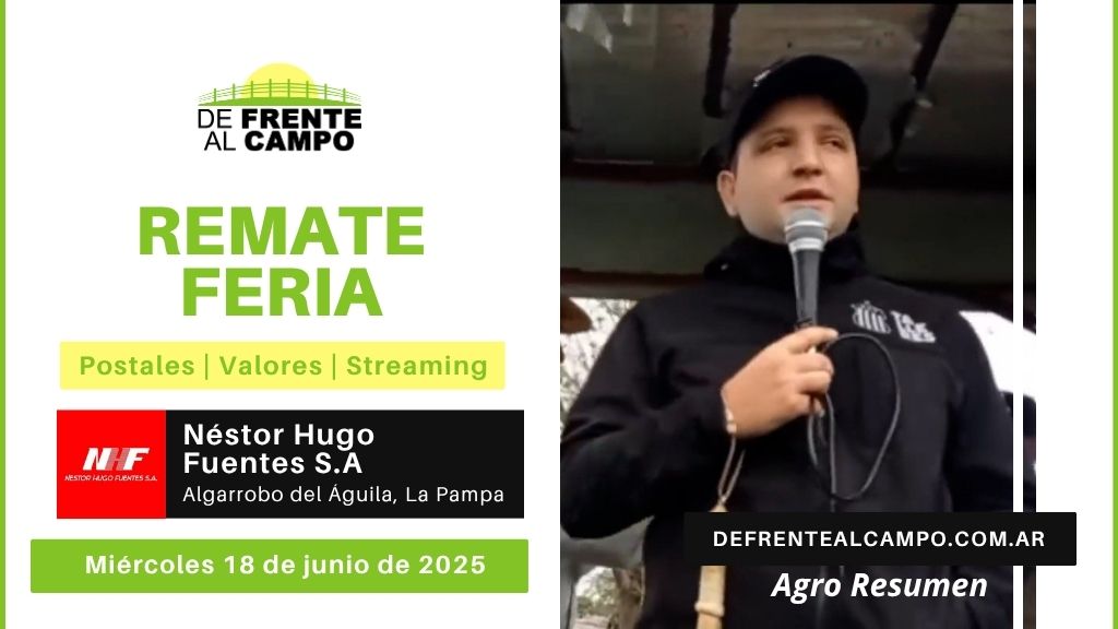Remate Feria de Néstor Hugo Fuentes S.A. | Algarrobo del Águila | Miércoles 18/06/2025