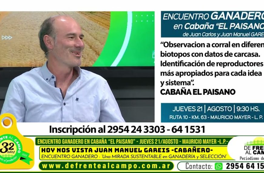 Juan Manuel Gareis en entrevista televisiva sobre el Encuentro Ganadero en Cabaña "El Paisano". Actividad con observación a corral, datos de carcasa e identificación de reproductores. Jueves 21 de agosto, 9:30 hs, Ruta 10 km 63, Mauricio Mayer, La Pampa. Organiza De Frente al Campo.