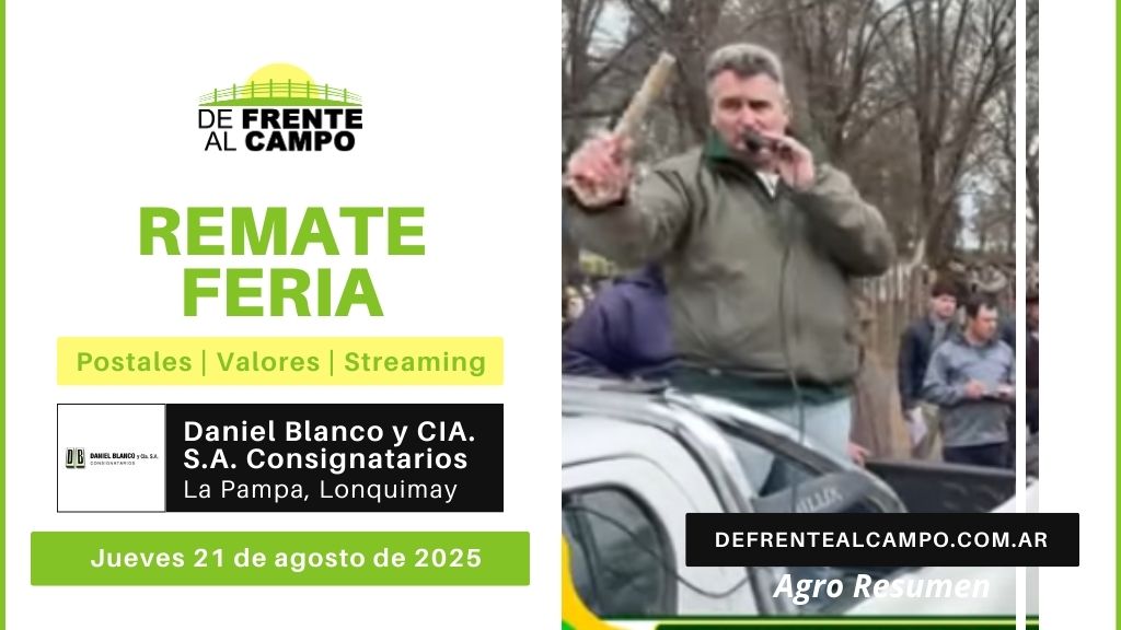 Remate Feria de Daniel Blanco y CIA S.A. | Lonquimay, La Pampa | jueves 21/08/2025