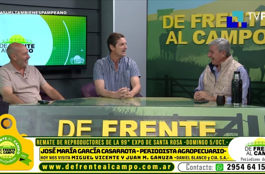 Miguel Vicente, Juan M. Ganuza y José M. García Casarrota en "De Frente al Campo" sobre el Remate reproductores Expo Santa Rosa 2025.