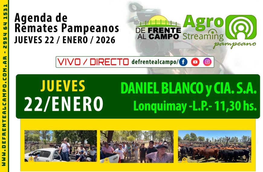 Remate feria Daniel Blanco y Cía. S.A. en Lonquimay, La Pampa, jueves 22 de enero de 2026, transmisión en vivo