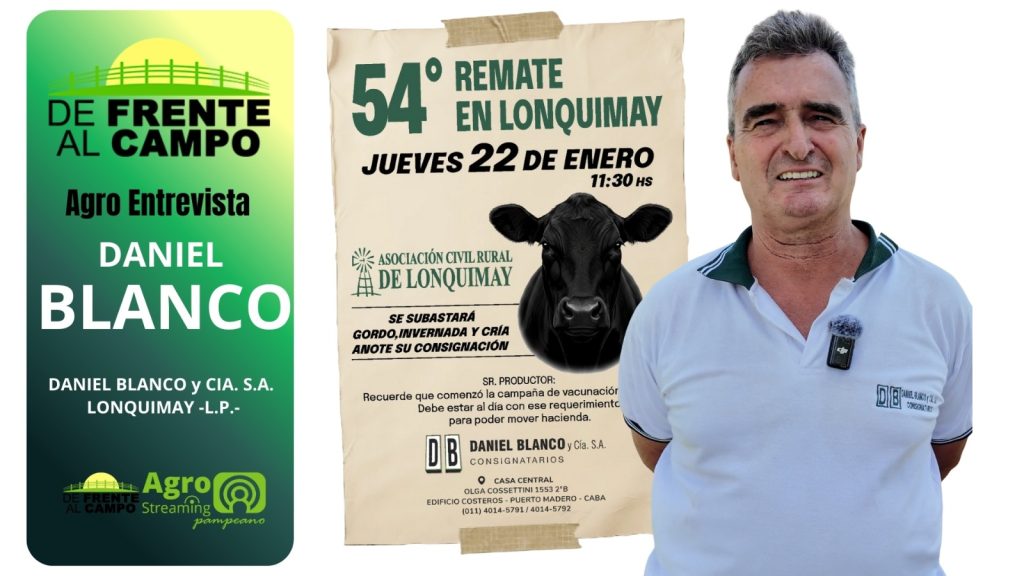 Daniel Blanco analiza el remate ganadero en Lonquimay y el arranque del 2026 para la hacienda pampeana