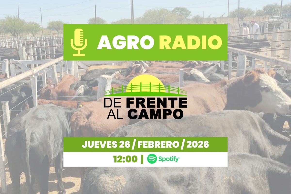 Jueves 26/02/2026 – Agro Radio | De Frente al Campo