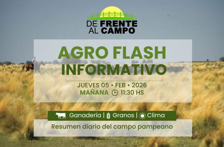 Agro Flash Mañana | Edición del jueves 05/02/2026
