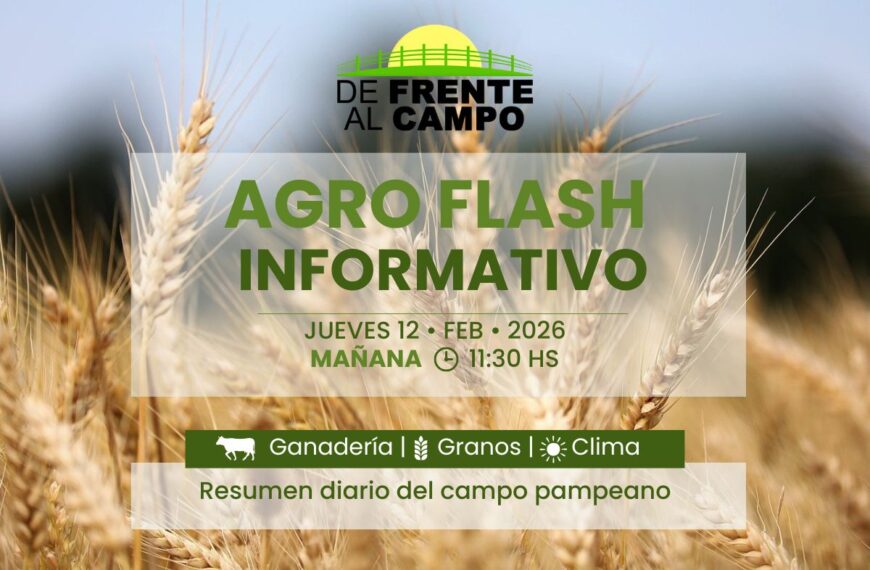 Agro Flash Mañana | Edición del jueves 12/02/2026