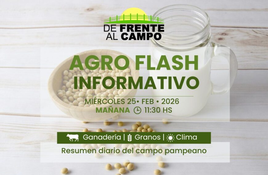 Agro Flash Mañana | Edición del miércoles 25/02/2026