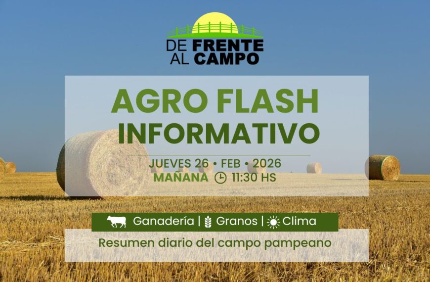 Agro Flash Mañana | Edición del jueves 26/02/2026