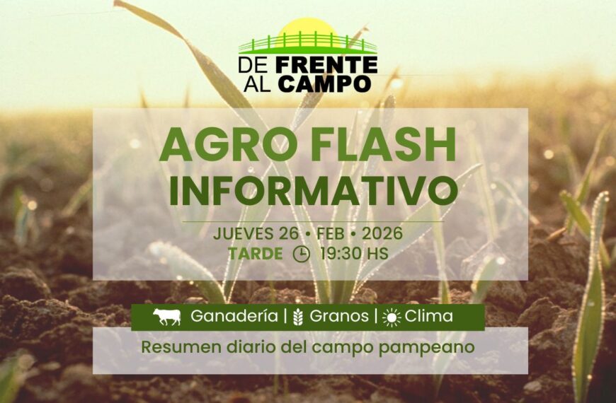Agro Flash Tarde | Edición del jueves 26/02/2026