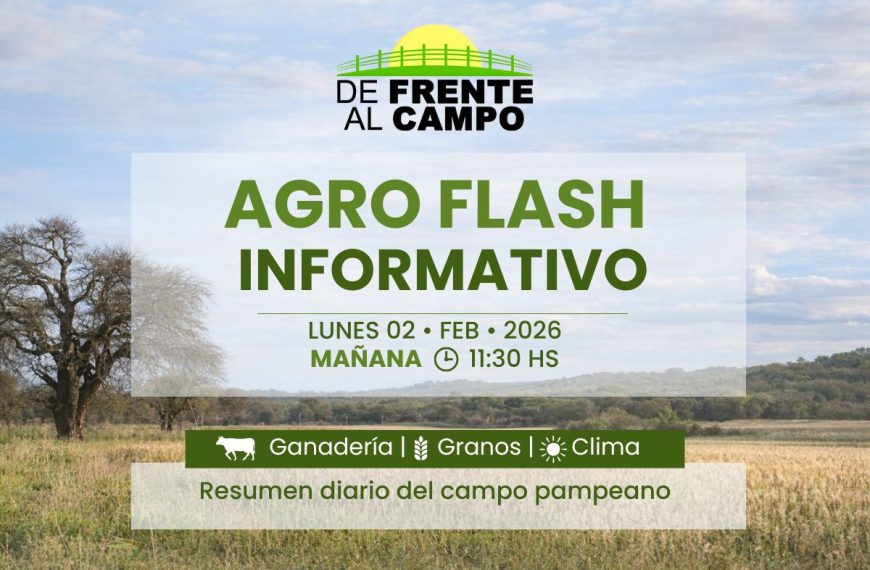 Agro Flash Informativo con paisaje pampeano, fecha lunes 02 de febrero de 2026 y horario 11:30 hs por la mañana.