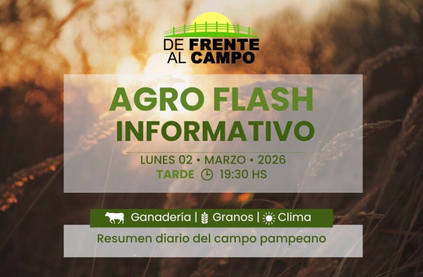 Agro Flash Tarde | Edición del Lunes 02/03/2026