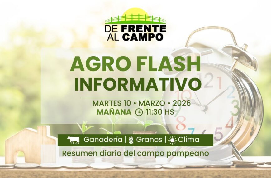 Agro Flash Mañana | Edición del Martes 10/03/2026