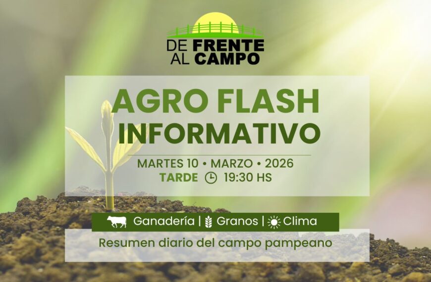 Agro Flash Tarde | Edición del Martes 10/03/2026